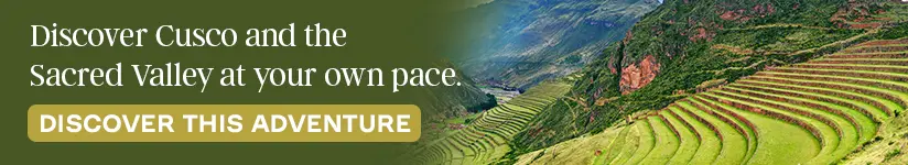 Discover Cusco and the Sacred Valley at your own pace