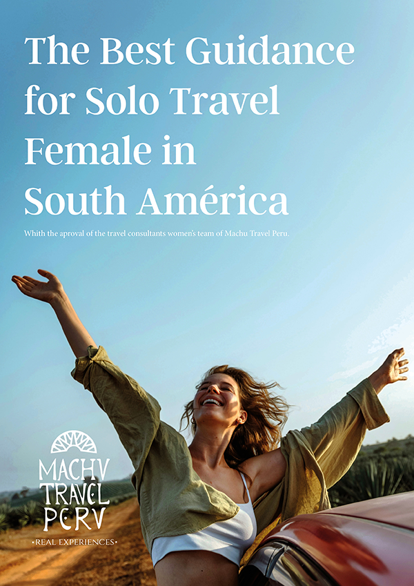 THE BEST GUIDANCE FOR SOLO TRAVEL FEMALE IN SOUTH AMERICA 1